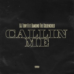 DJ Tony H ft Bambino The Goldenchild - Callin Me