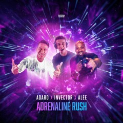 Adaro X Invector X Alee - Adrenaline Rush (OUT NOW)