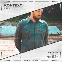 Vykhod Sily Podcast - Kontext Guest Mix (2)