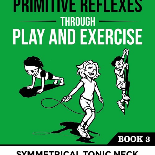 Read Integrating Primitive Reflexes Through Play And Exercise An Interactive (1)