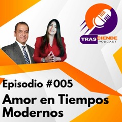 Episodio #005 "Amor en tiempos modernos".MP3