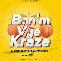 Banm yon vye Kraze - Dj Zoedjobeatz feat Dawens Ecko (official Audio)
