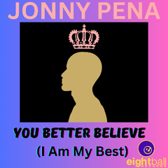 You Better Believe ( I Am My Best ) Original Mix