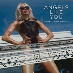 ANGELS LIKE YOU - (ROMANTICO, HUNN, GRHHH EDIT)