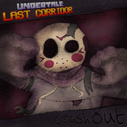 [LITTLEHORROR Sans] CRASHOUT