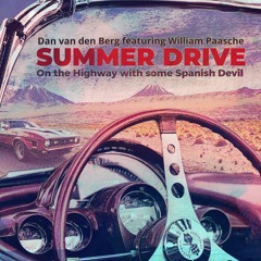 Summer Drive (on the Highway with some Spanish Devil)| Dan van den Berg featuring William Paasche