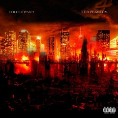 Burn It Down Cold Odyssey Feat. T.E.D. Phantom (Prod.Cash Money AP)