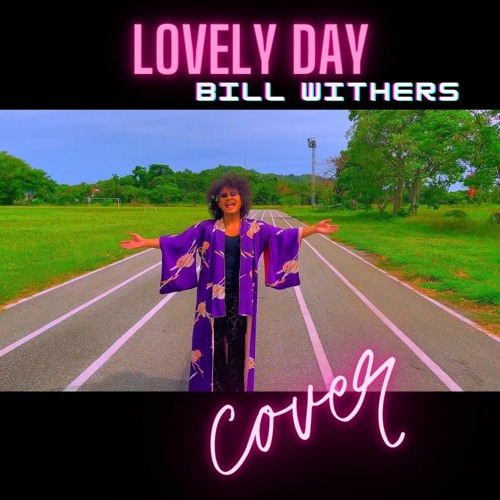 Stream Lovely Day Bill Withers Cover By Purenessly And The Ghettolicious Band By Purenessly Wannasut Listen Online For Free On Soundcloud