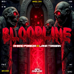 BLOODLINE #LANA TARIGAN - ( FP x AHMAD FAREZA ) #SUPERGEROT88!!