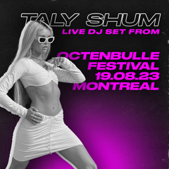 Taly Shum - Octenbulle Festival, Montreal 19.08.23
