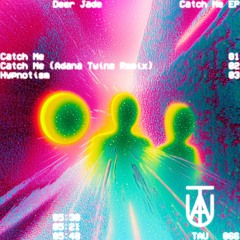 PREMIERE: Deer Jade - Catch Me (Adana Twins Remix) [TAU]