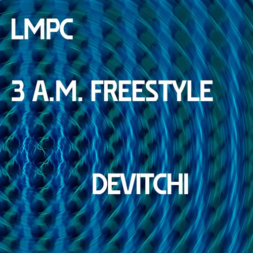 LMPC 3 A.M. - Freestyle