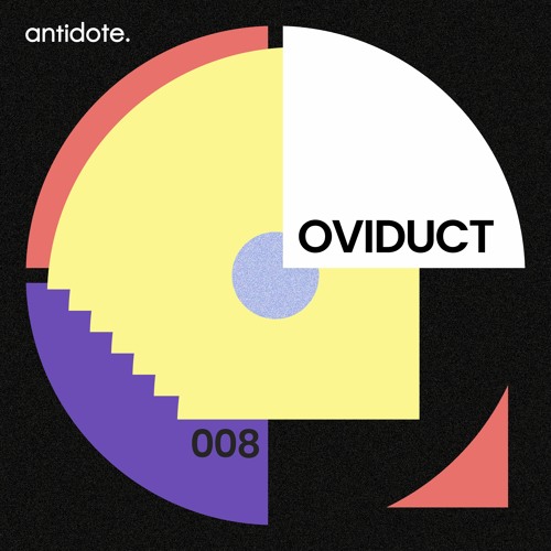 antidote. podcast 008 / OVIDUCT