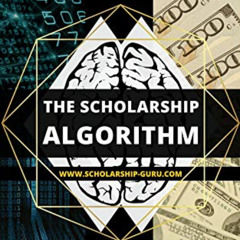 FREE PDF 💓 The Scholarship Algorithm by  Carlynn D Greene &  Davion Smith PDF EBOOK