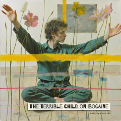 The terrible child on Ibogaine