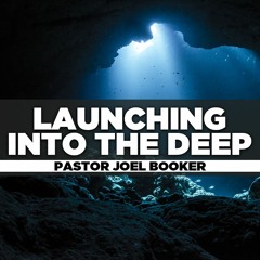 Bishop Larry L. Booker - 2023.01.08 SUN PM - Launching Into The Deep