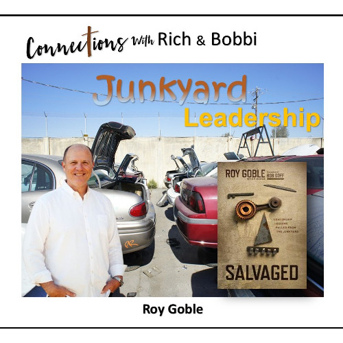 Would you go to a junkyard to learn lessons for leadership?! – Roy Goble, Part 2