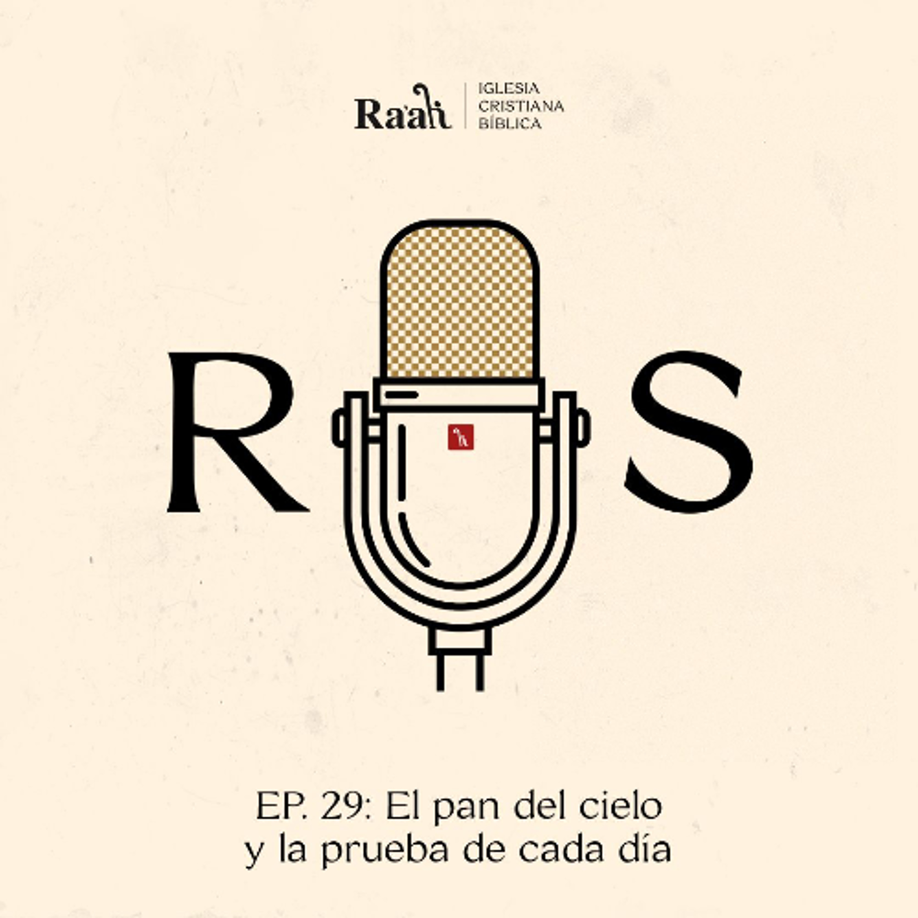 EP. 29. El pan del cielo y la prueba de cada día