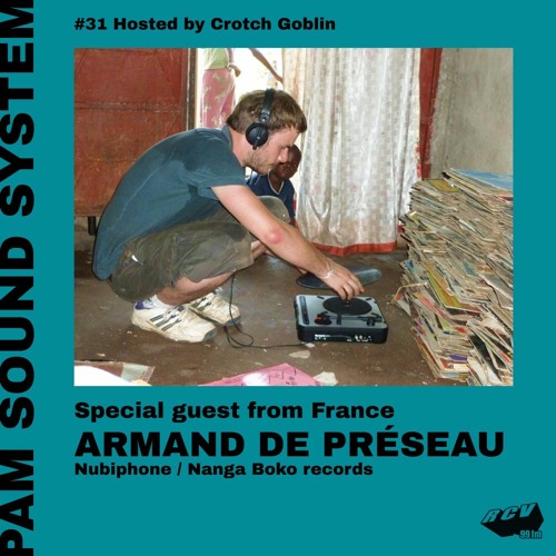 PAM Sound System @RCV99fm - Episode #31 - Special Guest : ARMAND de PRESEAU
