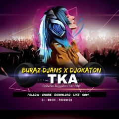 Buraz Djans X Djokaton - TKA (DjStefke Reggeton Edit 2019)