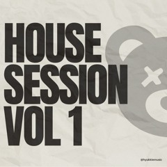 HOUSE SESSION VOL 1