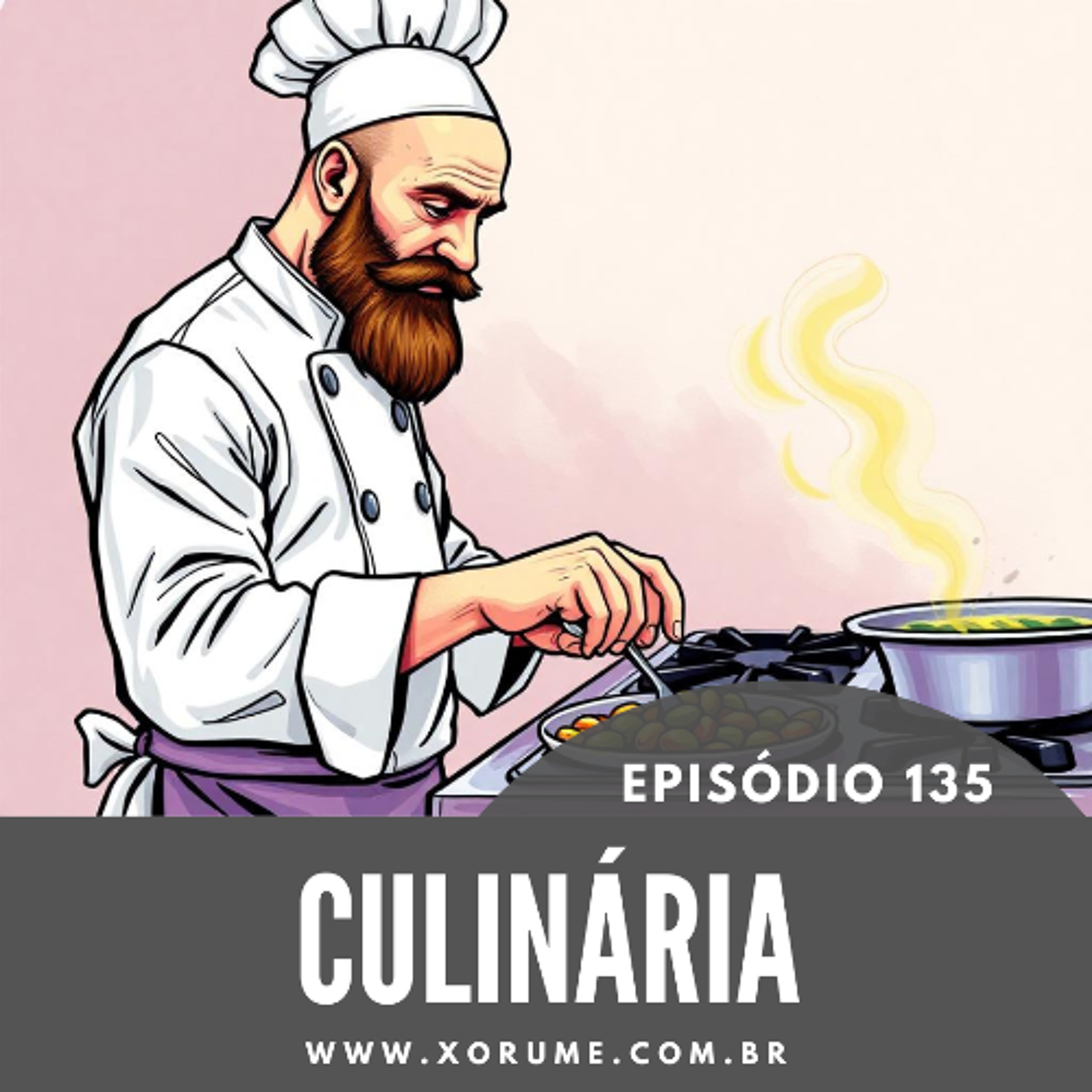 135 - EPISÓDIO 135 - CULINÁRIA