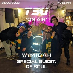 TSU On Air w/Micah - Special Guest: RE:SOUL