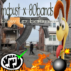 blow up baltimore - mcbust (feat. 80bands)
