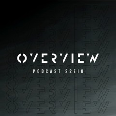 Overview Podcast S2E10