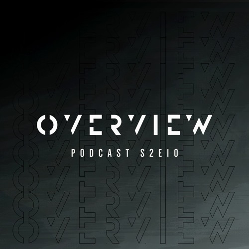 Overview Podcast S2E10