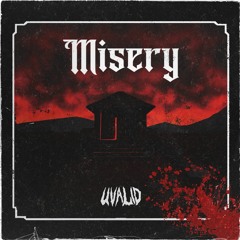 UVALID - MISERY