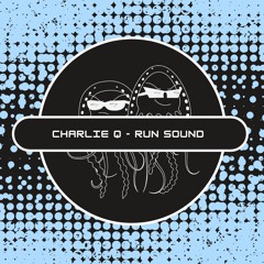 CharlieQ - Run Sound (Free Download) [PFS37]