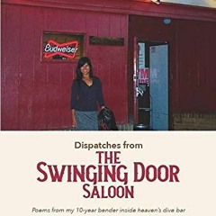 ACCESS KINDLE PDF EBOOK EPUB Dispatches from the Swinging Door Saloon: Poems from my