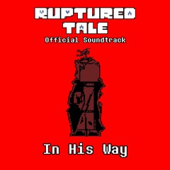 [UndertaleAU] Rupturedtale - In His Way
