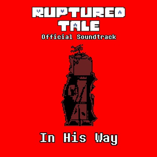[UndertaleAU] Rupturedtale - In His Way