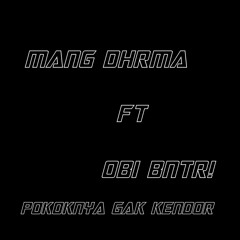 FLY UNTIL HANK! DJ OBI BNTR!  FT MANG DHRMA