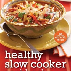 PDF Download American Heart Association Healthy Slow Cooker Cookbook 200 LowFuss GoodforYou Recipes