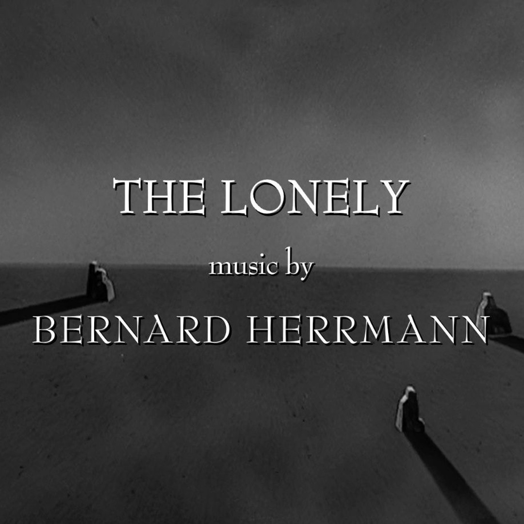 Bernard Herrmann - Twilight Zone Theme (The Lonely)