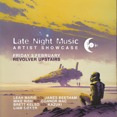 Liam Sieker 515am till Close - Late Night Music Showcase @ Revolver Upstairs