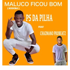 4 -Ps Da Pilha Feat Dj Geré   Maluco Ficou Bom ( Kuduro )