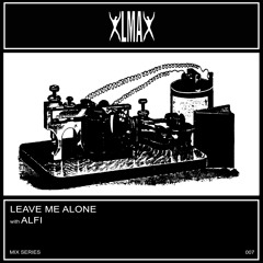 LEAVE ME ALONE MIXTAPE SERIES 007 : ALFI