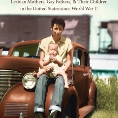⚡Audiobook🔥 Radical Relations: Lesbian Mothers, Gay Fathers, and Their Children in the