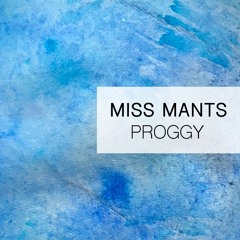 Miss Mants - Proggy