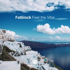 Fatblock - Feel the Vibe