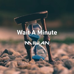 Wait A Minute (Original Mix)