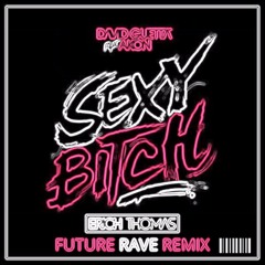 Sexy Bitch (Erich Thomas Future Rave Remix)
