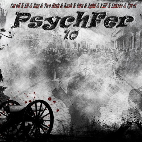 PsychFer (Vol 10) - (Caroll & EB & Rag & Two Hash & Kash & Gira & Aghil & KEP & Enkido & Cyrex)