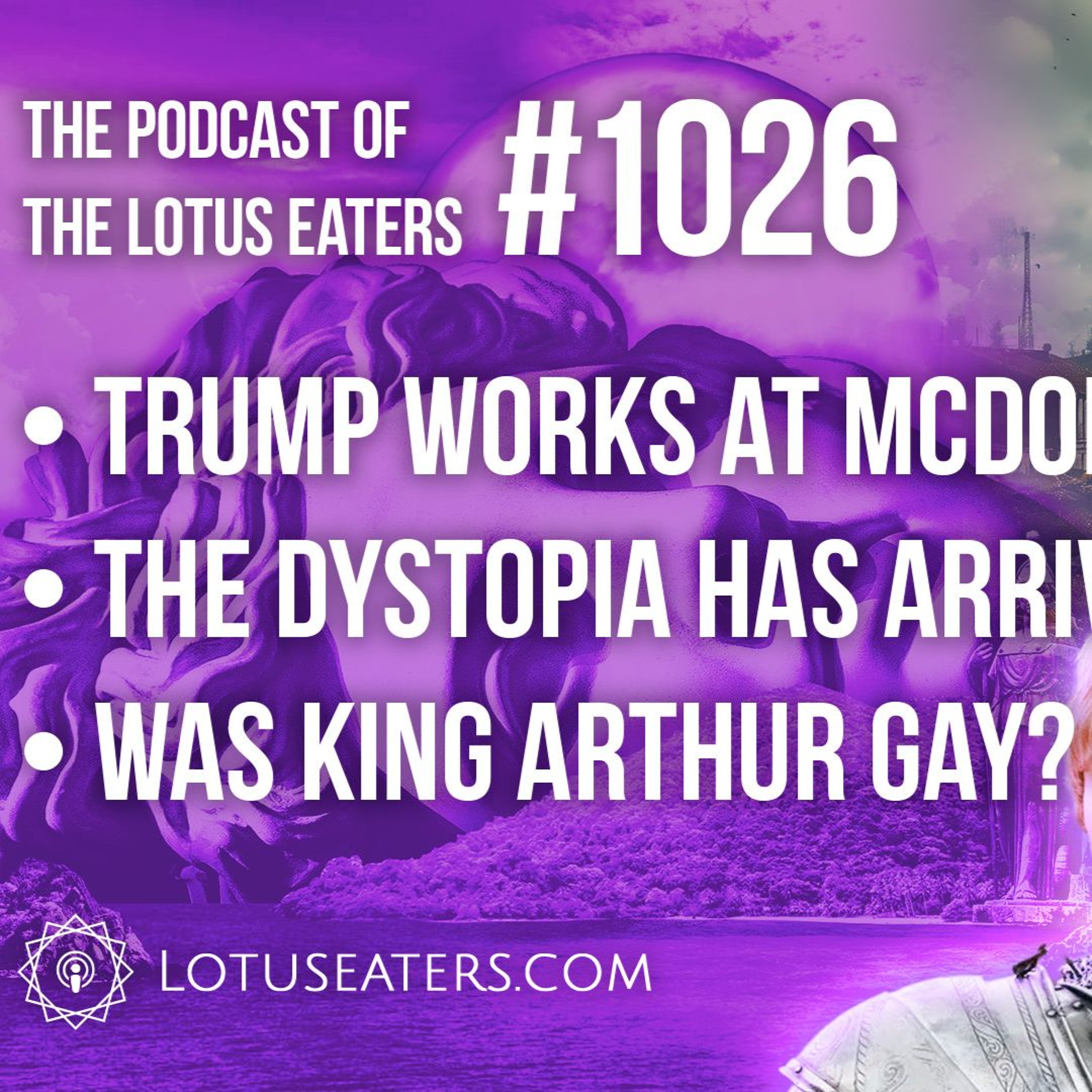 The Podcast of the Lotus Eaters #1026