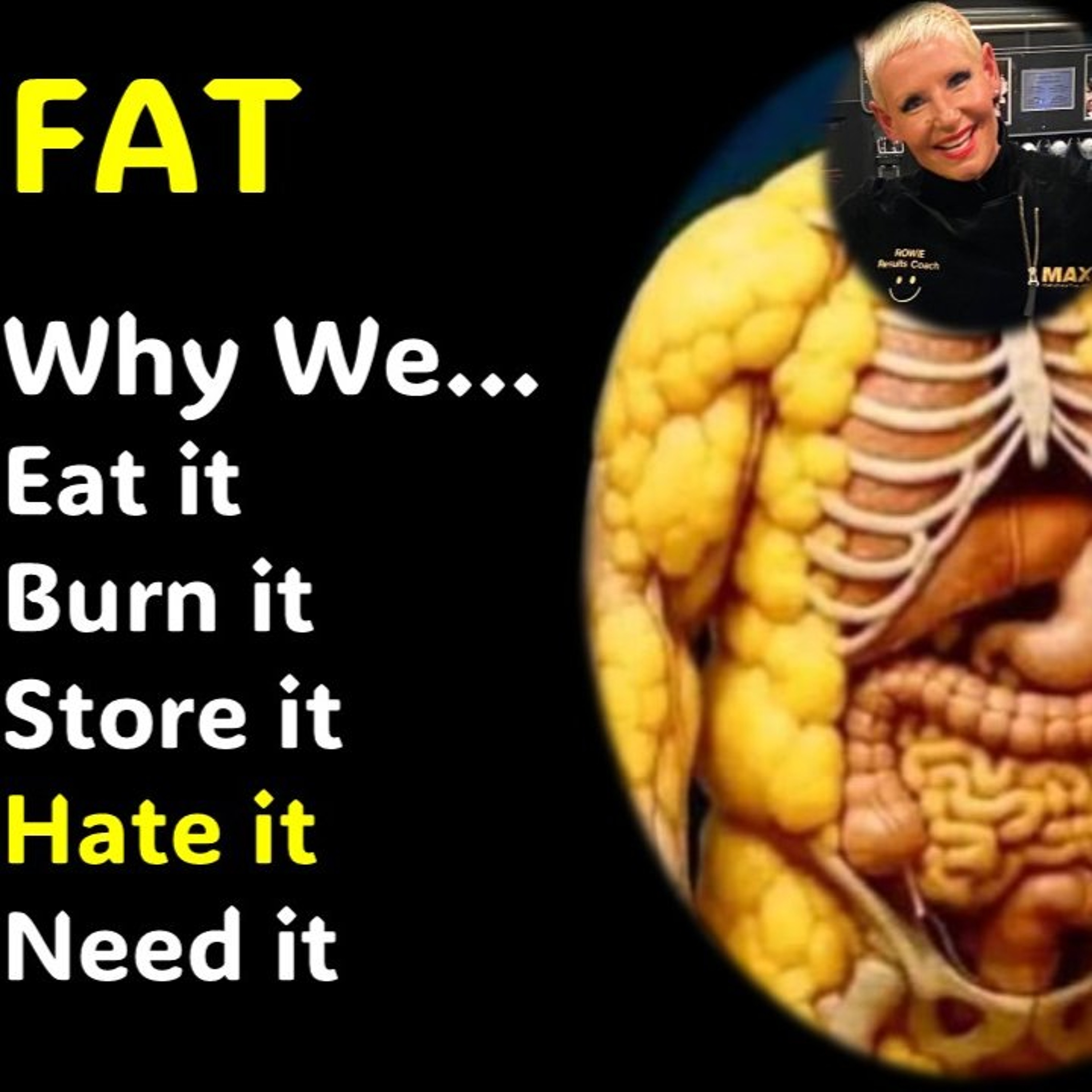 FAT…Eat it, Burn it, Store it, Need It