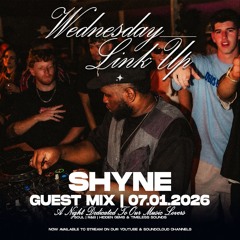 SHYNE Wednesday Link Up Guest Mix | 07.01.2026